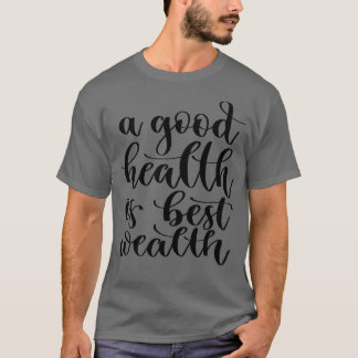 Camiseta Una buena salud es la mejor riqueza 3