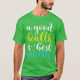 Camiseta Una buena salud es la mejor riqueza 4