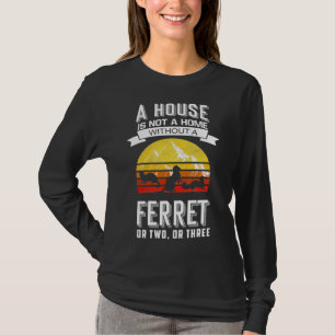 Camiseta Una Casa No Es Un Hogar Sin Ferret