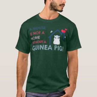 Camiseta Una Casa No Es Un Hogar Sin Un Cerdo De Guinea