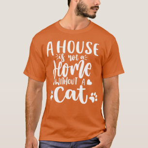 Camiseta Una Casa No Es Un Hogar Sin Un Gato Gracioso Gato 