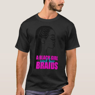 Camiseta Una Chica negra y sus trenzas trenzadas estilo cab