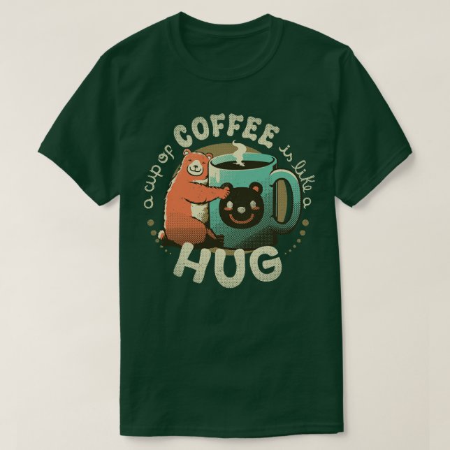 Camiseta Una Copa De Café Es Como Un Abrazo (Diseño del anverso)
