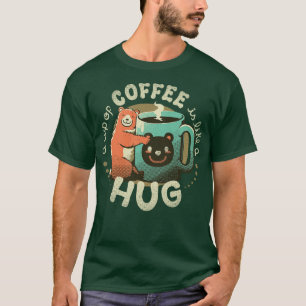 Camiseta Una Copa De Café Es Como Un Abrazo