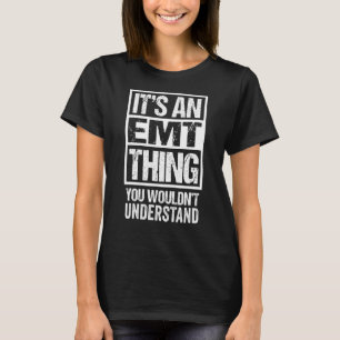 Camiseta Una cosa de Emt que no entenderías de la ambulanci