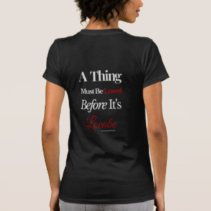 Camiseta Una cosa debe ser amada antes de ser adorable