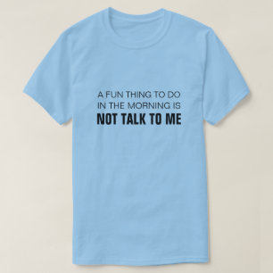 CAMISETA UNA COSA DIVERTIDA PARA HACER POR LA MAÑANA NO ME 