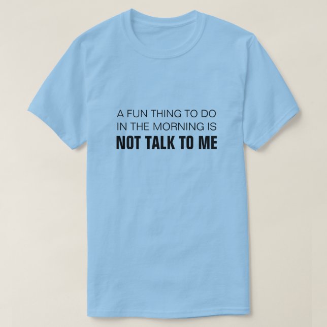 CAMISETA UNA COSA DIVERTIDA PARA HACER POR LA MAÑANA NO ME  (Diseño del anverso)