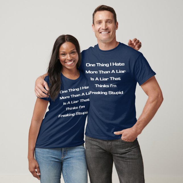 Camiseta Una cosa que odio más que un mentiroso (Unisexo)