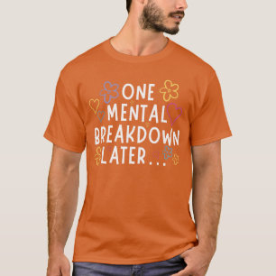Camiseta Una crisis mental después Regalo divertido
