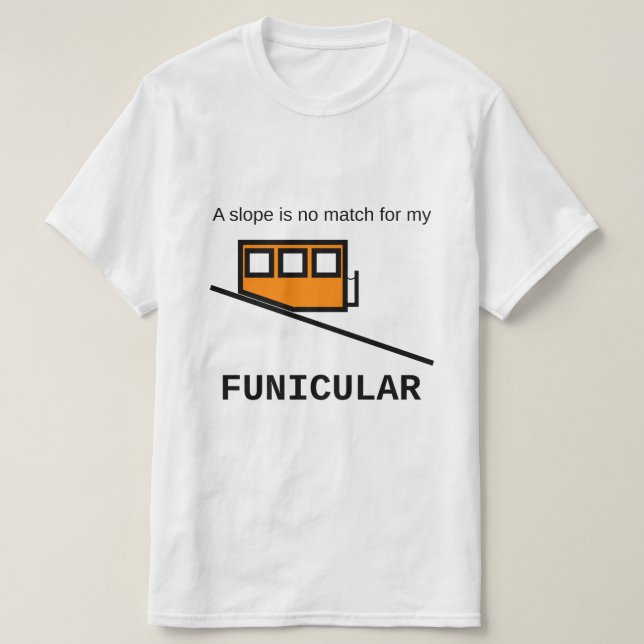 Camiseta Una cuesta no es ningún partido para mi funicular (Diseño del anverso)
