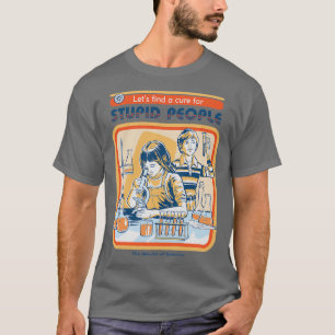 Camiseta Una cura para la gente estúpida
