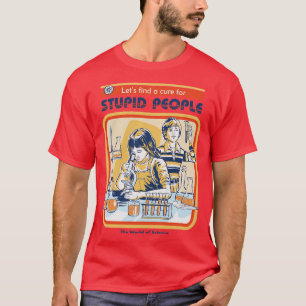 Camiseta Una cura para la gente estúpida que duerme durante