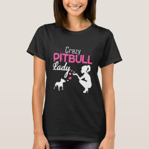 Camiseta Una dama ama a un perro pitbull loco