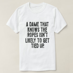 Camiseta Una dama que sabe las cuerdas no es probable que s