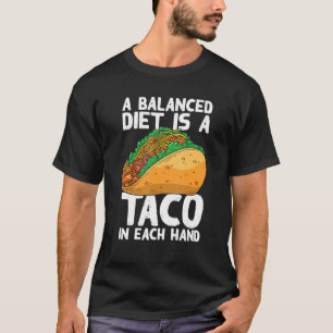 Camiseta Una Dieta Equilibrada Es Un Taco En Cada Mano De L
