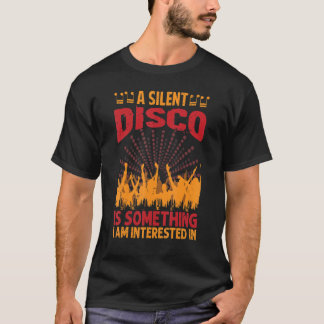 Camiseta Una Disco Silenciosa Es Algo Que Me Interesa En 70