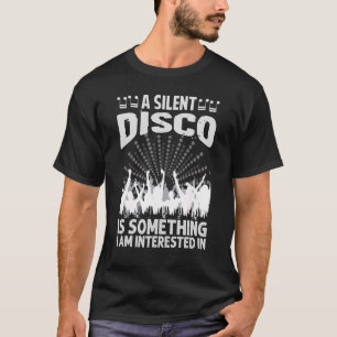 Camiseta Una Disco Silenciosa Es Algo Que Me Interesa En 70