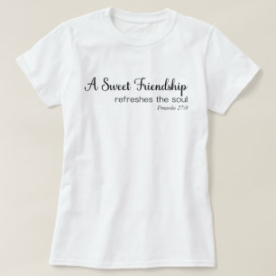 Camiseta Una dulce amistad refresca el alma cristiana