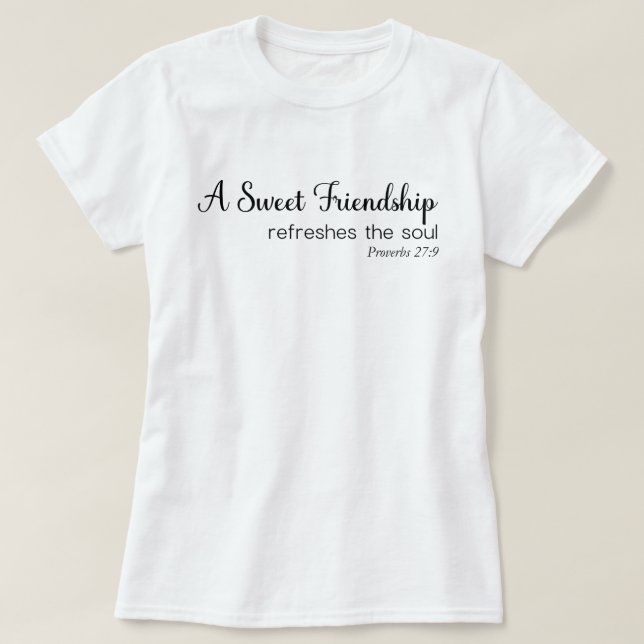 Camiseta Una dulce amistad refresca el alma cristiana (Diseño del anverso)