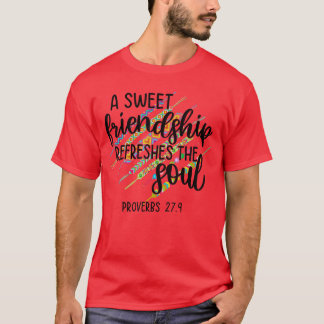 Camiseta Una dulce amistad refresca el alma Proverbio 279 C