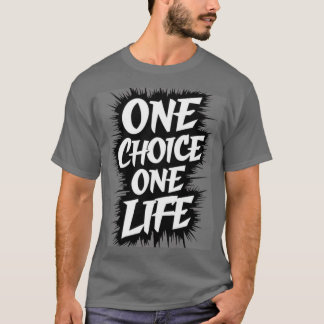CAMISETA UNA ELECCIÓN UNA VIDA