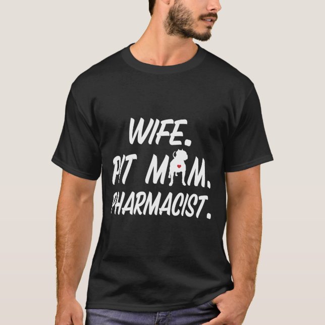 Camiseta Una Esposa Le Pit Mom Pharmacist Para El Propietar (Anverso)