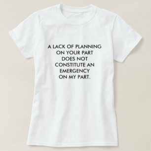 CAMISETA UNA FALTA DE PLANEAMIENTO EN SU PARTE NO HACE