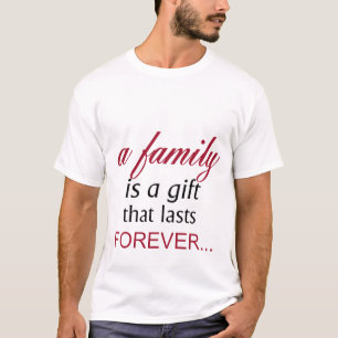 Camiseta Una familia es un regalo que dura para siempre la