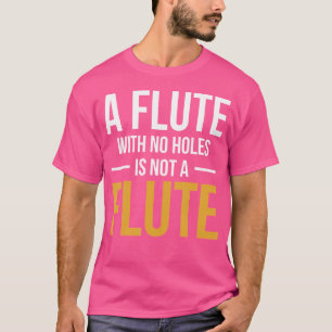 Camiseta Una Flauta Sin Agujeros No Es Una Flauta