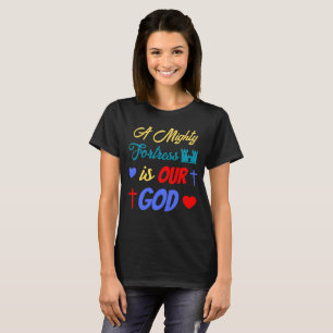 Camiseta Una fortaleza poderosa es nuestro Dios