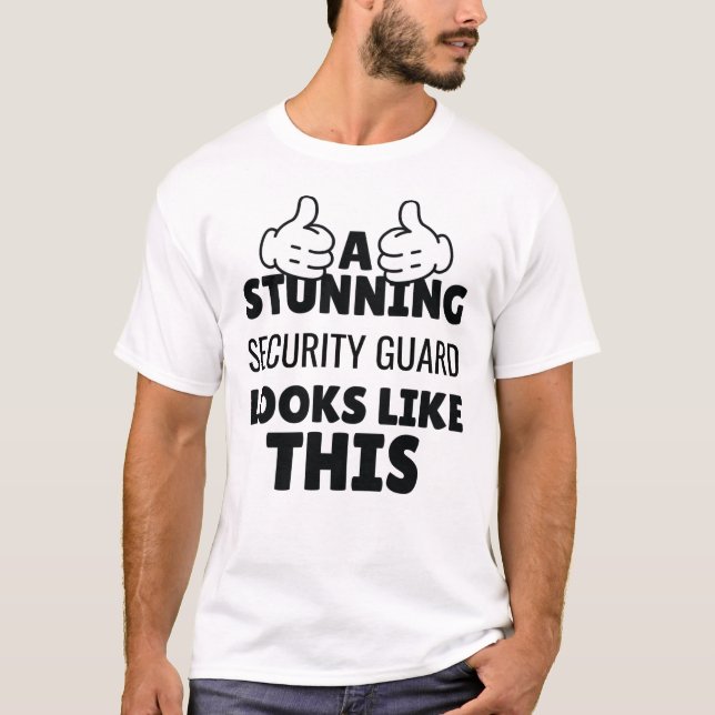 Camiseta Una guardia de seguridad impresionante se ve como  (Anverso)