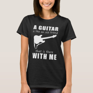 Camiseta Una guitarra es como un viejo amigo que está con 