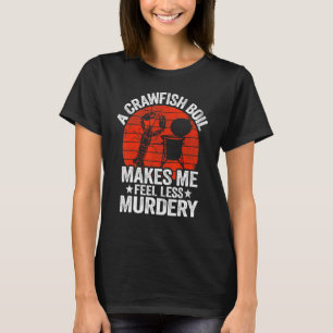 Camiseta Una Hierba De Langostinos Me Hace Sentir Menos Cra