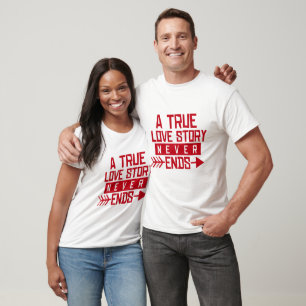 Camiseta Una historia de amor verdadero nunca termina - Cam