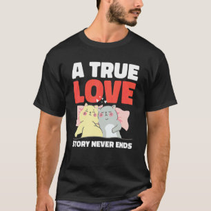 Camiseta Una historia de amor verdadero nunca termina con g