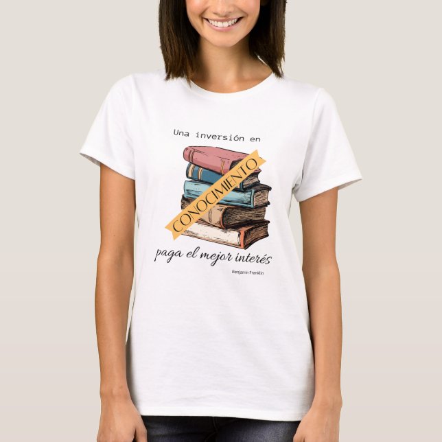 Camiseta una inversión en conocimiento el mejor intere (Anverso)
