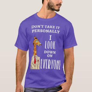 Camiseta Una jirafa divertida es que miro hacia abajo a tod