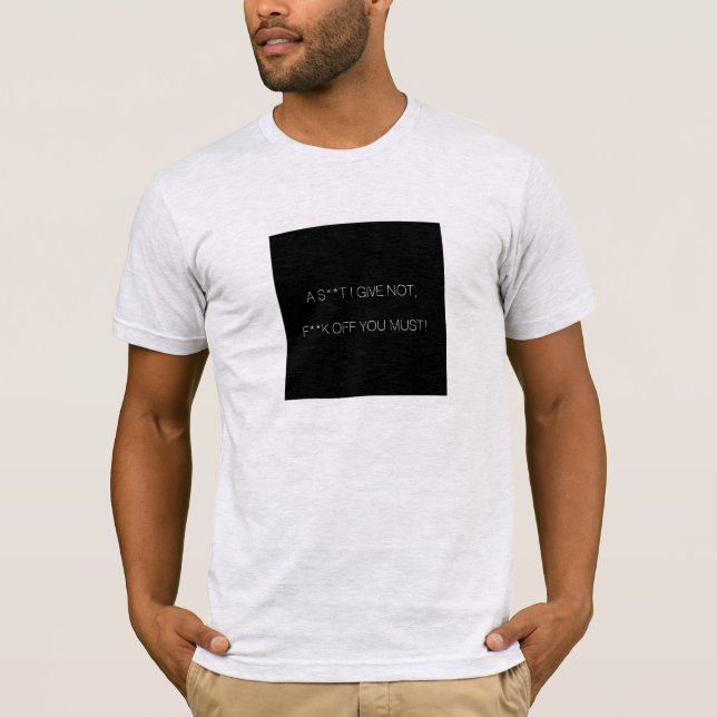 Camiseta ¡Una m***da que no doy, j***a que debes! (Anverso)