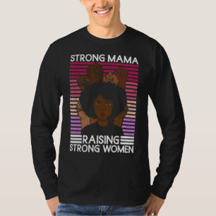 Camiseta Una madre fuerte aumenta la fuerza de las mujeres 