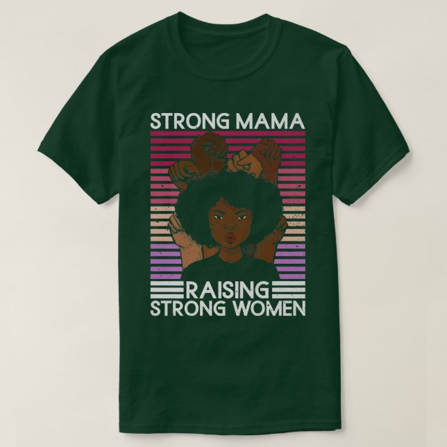 Camiseta Una madre fuerte aumenta la fuerza de las mujeres  (Diseño del anverso)