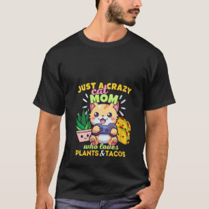 Camiseta Una Madre Gato Loca Que Ama Las Plantas Tacos Kawa