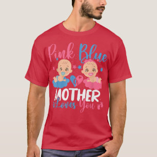 Camiseta Una Madre Rosa O Azul Cuta Te Ama El Género Revela