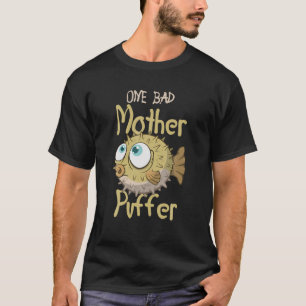 Camiseta Una mala madre Puffer Acuario Acuario Pescado Fsh 