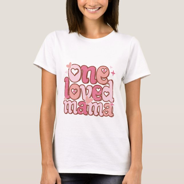 Camiseta Una mamá amada Día de San Valentín T-Shirt (Anverso)