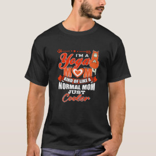 Camiseta Una Mamá De Yoga Como Una Mamá Normal Pero Más Gen