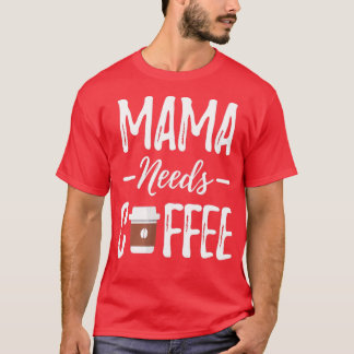 Camiseta Una mamá divertida necesita café Día de la Madre -