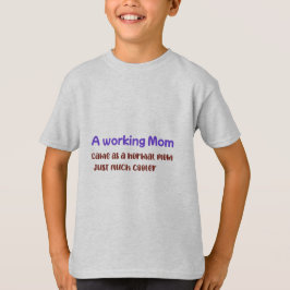Camiseta Una Mamá Trabajadora Igual Que Una Mamá Normal Sol