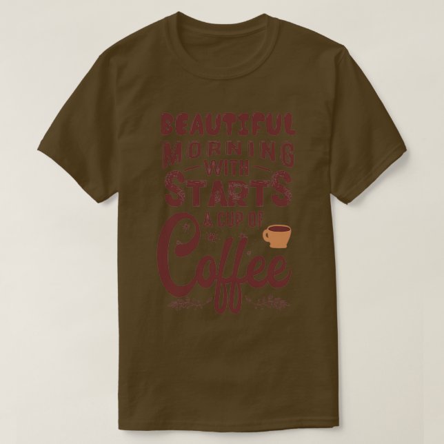 Camiseta Una mañana hermosa empieza con una taza de café (Diseño del anverso)