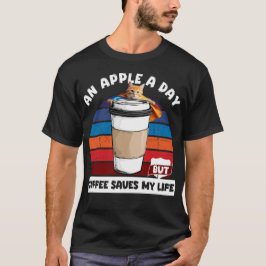 Camiseta Una manzana al día pero el café me salva la vida